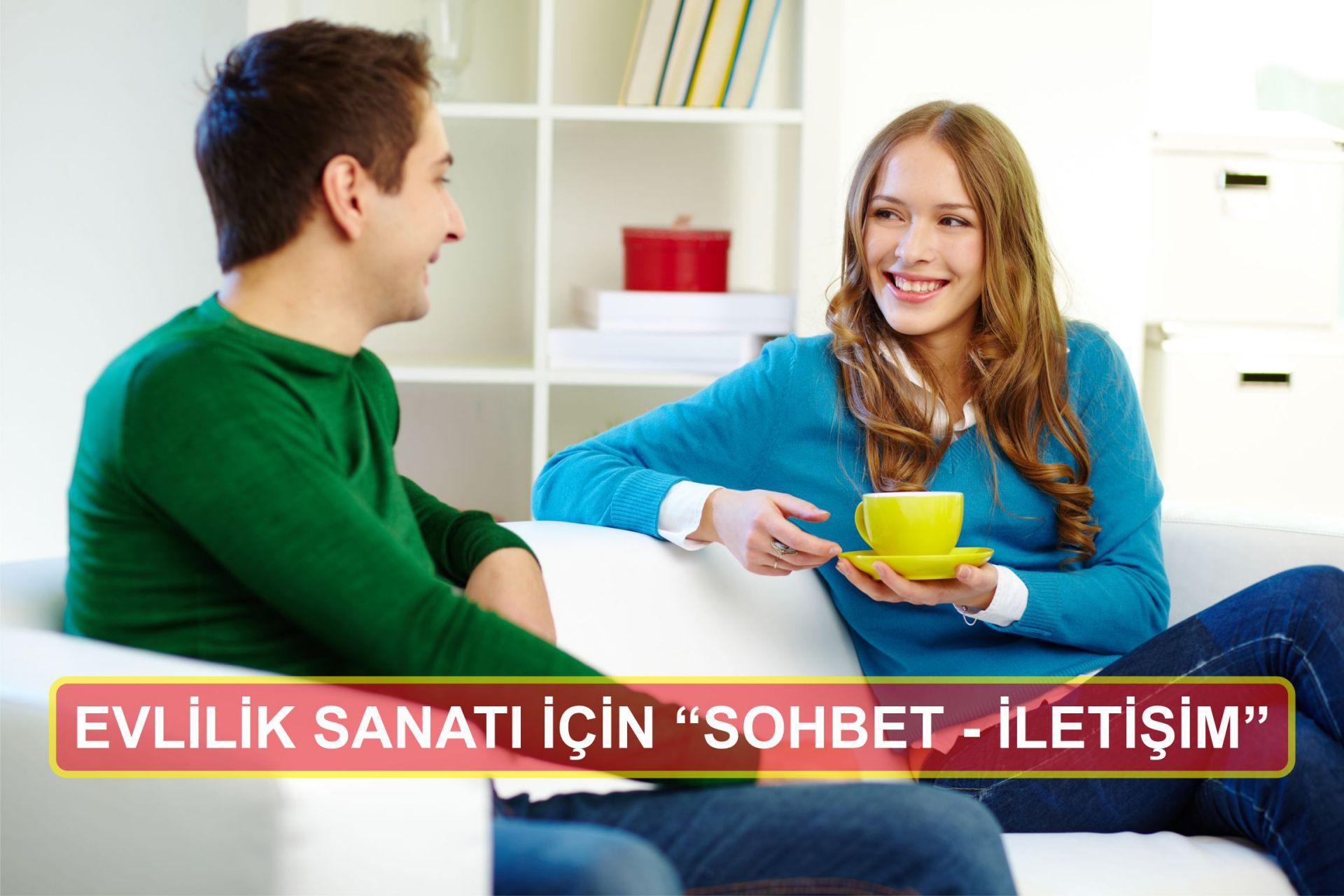 Evlilik Sanatının İcrası İçin "Sohbet-İletişim"