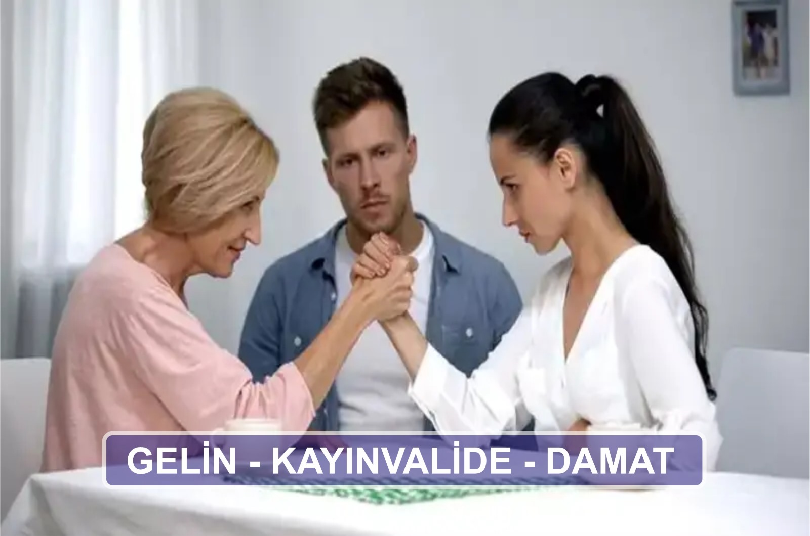 Gelin - Kayınvalide - Damat Üçgeni